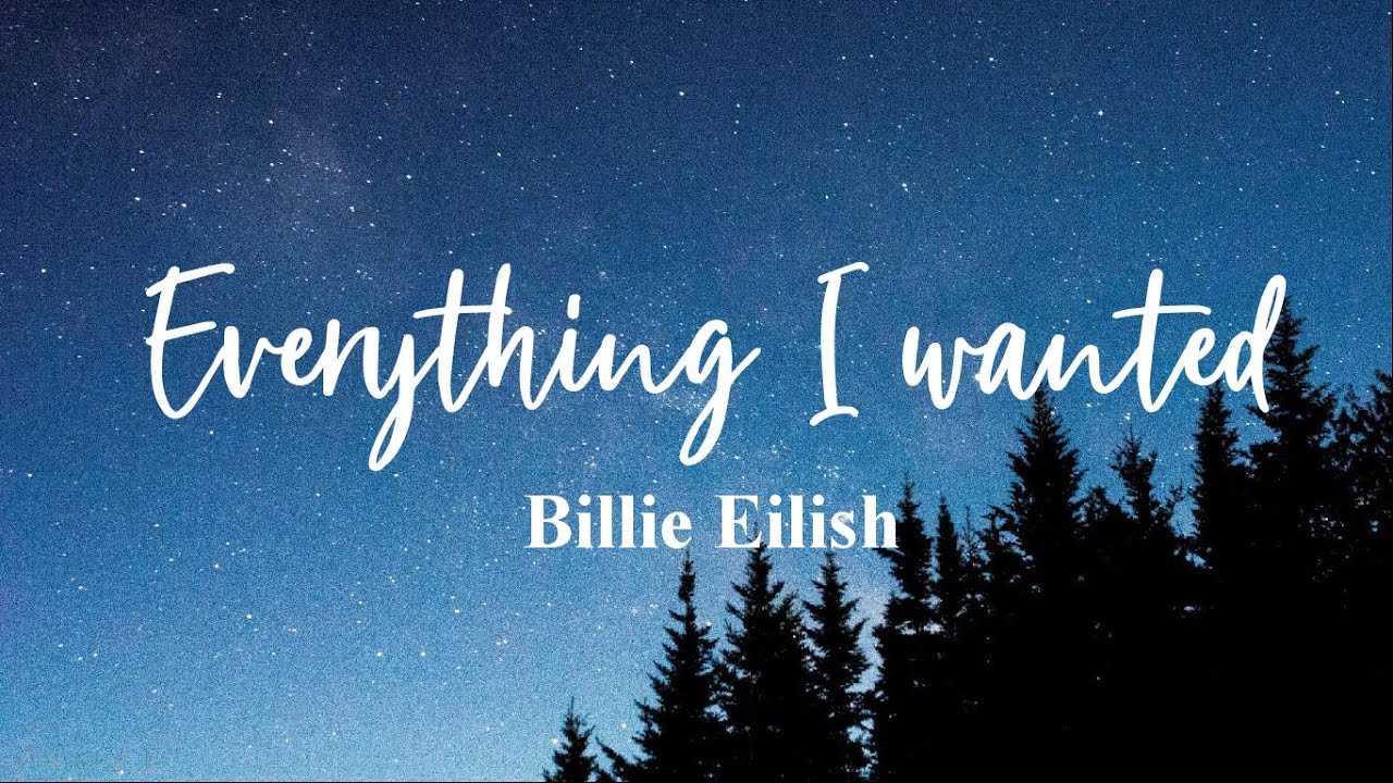This year i want. Билли Айлиш everything i wanted. Everything i wanted обложка. Билли Айлиш everything i wanted обложка. Billie Eilish everything i wanted Lyrics.